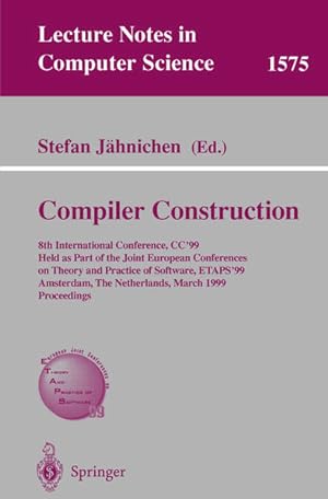 Bild des Verkufers fr Compiler Construction. 8th international conference, CC '99, held as part of the Joint European Conferences on Theory and Practice of Software, ETAPS '99, Amsterdam, The Netherlands, March 22 - 28, 1999, Proceedings. (=Lecture notes in computer science ; Vol. 1575). zum Verkauf von Antiquariat Thomas Haker GmbH & Co. KG