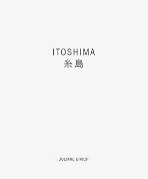 Image du vendeur pour Juliane Eirich - Itoshima mis en vente par WeBuyBooks