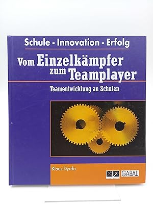 Vom Einzelkämpfer zum Teamplayer Teamentwicklung an Schulen