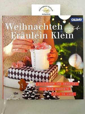 Weihnachten mit Fräulein Klein : [Backzauber und Dekolust für die schönste Zeit im Jahr].