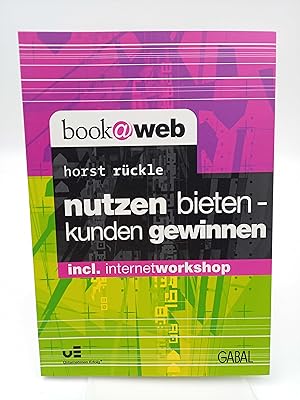 Bild des Verkufers fr Nutzen bieten - Kunden gewinnen incl. Internetworkshop zum Verkauf von Antiquariat Smock