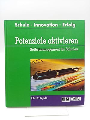 Potenziale aktivieren (Potentiale aktivieren) Selbstmanagement an Schulen für Lehrerinnen/Lehrer ...