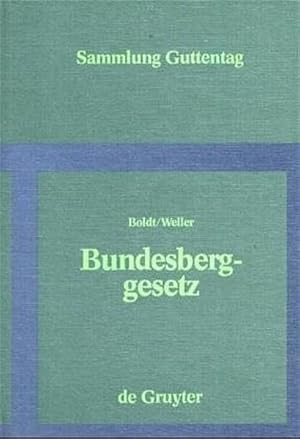 Bundesberggesetz vom 13. August 1980 (BGB. I S. 1310). Nebst Durchführungsbestimmungen des Bundes...