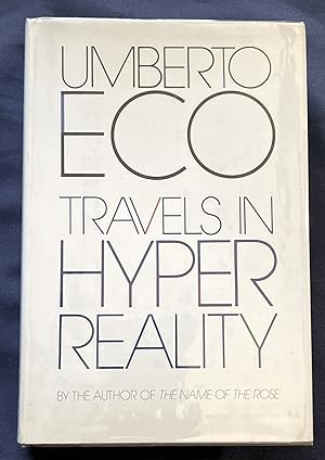 Seller image for TRAVELS IN HYPER REALITY; Umberto Eco / Essays / Translated from the Italian by William Weaver for sale by Borg Antiquarian