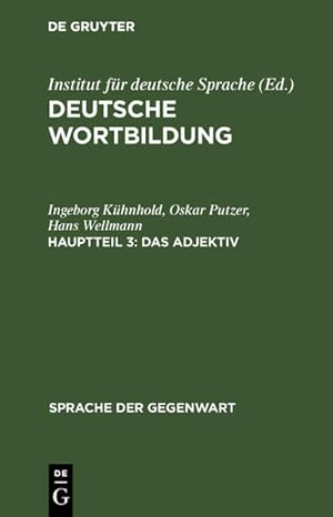 Deutsche Wortbildung: Das Adjektiv. (=Sprache der Gegenwart; Band 43).