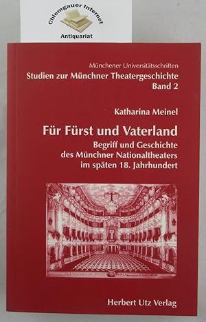 Für Fürst und Vaterland. Begriff und Geschichte des Münchner Nationaltheaters im späten 18. Jahrh...