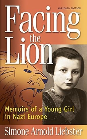 Bild des Verkufers fr Facing the Lion (Abridged Edition): Memoirs of a Young Girl in Nazi Europe zum Verkauf von Pieuler Store