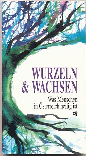 Bild des Verkufers fr Wurzeln & Wachsen Was Menschen in sterreich heilig ist zum Verkauf von avelibro OHG