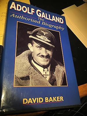 Seller image for Adolf Galland: The Authorised Biography for sale by Bristlecone Books  RMABA