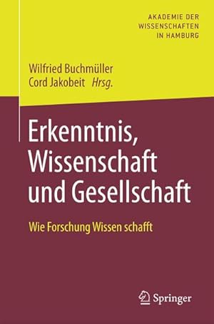 Bild des Verkufers fr Erkenntnis, Wissenschaft und Gesellschaft : Wie Forschung Wissen schafft zum Verkauf von AHA-BUCH GmbH