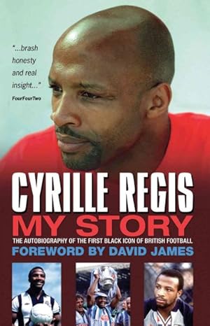 Imagen del vendedor de Cyrille Regis : My Story, the Autobiography of the First Black Icon of British Football a la venta por GreatBookPricesUK