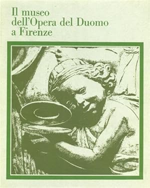 Seller image for Il museo dell'Opera del Duomo a Firenze. for sale by FIRENZELIBRI SRL