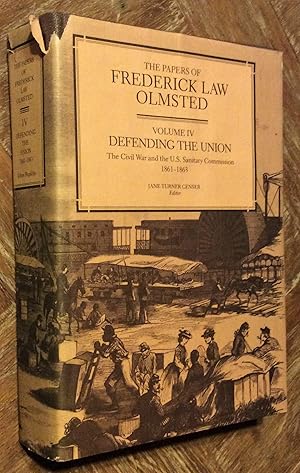 Immagine del venditore per The Papers of Frederick Law Olmsted, Volume 4: Defending the Union: the Civil War and the U. S. Sanitary Commission, 1861 1863 venduto da DogStar Books