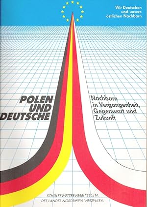 Seller image for Polen und Deutsche - Die Deutschen und ihre stlichen Nachbarn Schlerwettbewerb 1990/91 des Landes Nordrhein-Westfalen for sale by Versandantiquariat Nussbaum