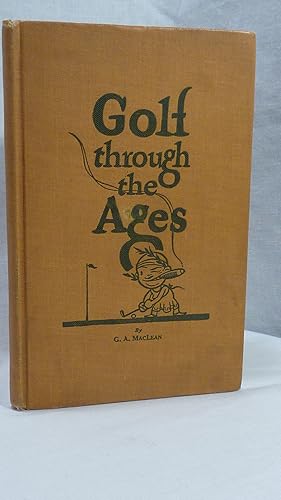 Seller image for Golf Through the Ages, or, The History of the Game, From B. C. To 1975 A. D. for sale by Antiquarian Golf