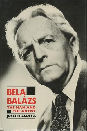 Seller image for Bela Balazs : the man and the artist for sale by CorgiPack
