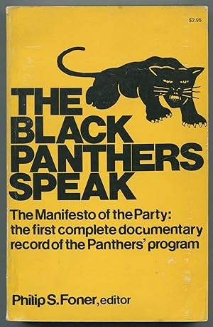 Seller image for The Black Panthers Speak. The Manifesto of the Party: The First Complete Documentary Record of the Panthers' Program for sale by Between the Covers-Rare Books, Inc. ABAA