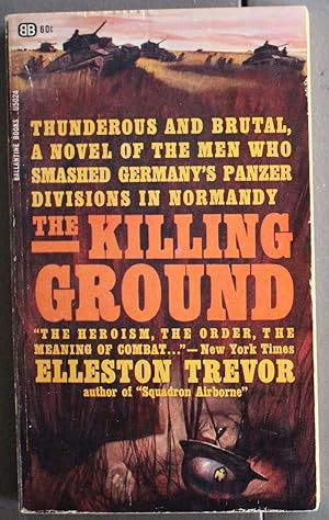 Seller image for THE KILLING GROUND. (Ballantine Book #U5024 ) Men Who Smashed Germany's Panzer Divisions in Normandy for sale by Comic World