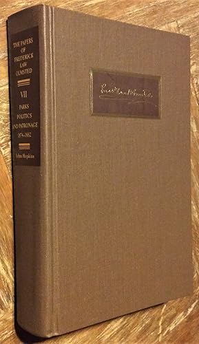 Seller image for The Papers of Frederick Law Olmsted, Vol 7: Parks, Politics, and Patronage, 1874 1882 for sale by DogStar Books
