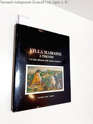 Bild des Verkufers fr Villa Margone A Trento : e il ciclo affrescato delle vittorie di Carlo V : zum Verkauf von Versand-Antiquariat Konrad von Agris e.K.