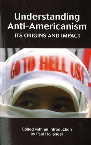 Imagen del vendedor de Understanding Anti-Americanism: Its Origins and Impact a la venta por WeBuyBooks