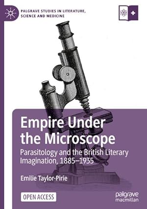 Bild des Verkufers fr Empire Under the Microscope : Parasitology and the British Literary Imagination, 18851935 zum Verkauf von AHA-BUCH GmbH