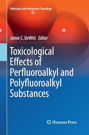 Seller image for Toxicological Effects of Perfluoroalkyl and Polyfluoroalkyl Substances for sale by AHA-BUCH GmbH