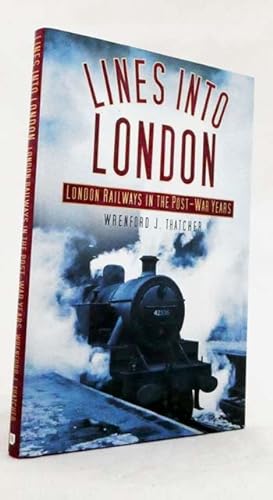 Bild des Verkufers fr Lines into London London Railways in the Post-War Years zum Verkauf von Adelaide Booksellers
