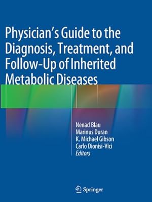 Bild des Verkufers fr Physician's Guide to the Diagnosis, Treatment, and Follow-Up of Inherited Metabolic Diseases zum Verkauf von AHA-BUCH GmbH