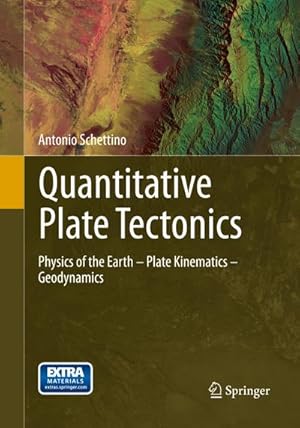 Bild des Verkufers fr Quantitative Plate Tectonics : Physics of the Earth - Plate Kinematics  Geodynamics zum Verkauf von AHA-BUCH GmbH