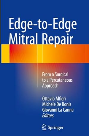 Seller image for Edge-to-Edge Mitral Repair : From a Surgical to a Percutaneous Approach for sale by AHA-BUCH GmbH