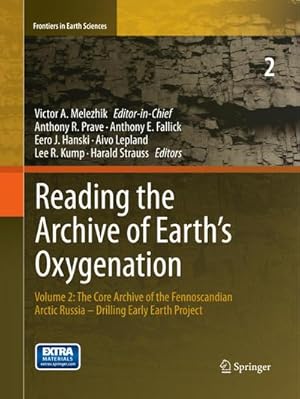 Immagine del venditore per Reading the Archive of Earths Oxygenation : Volume 2: The Core Archive of the Fennoscandian Arctic Russia - Drilling Early Earth Project venduto da AHA-BUCH GmbH