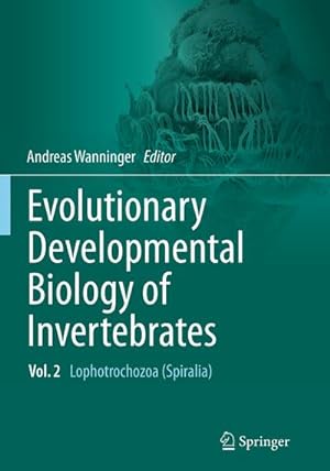 Bild des Verkufers fr Evolutionary Developmental Biology of Invertebrates 2 : Lophotrochozoa (Spiralia) zum Verkauf von AHA-BUCH GmbH