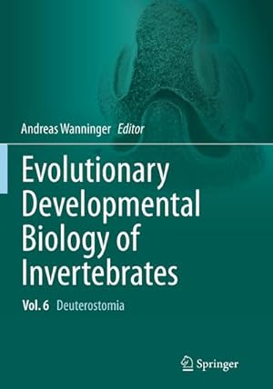 Bild des Verkufers fr Evolutionary Developmental Biology of Invertebrates 6 : Deuterostomia zum Verkauf von AHA-BUCH GmbH