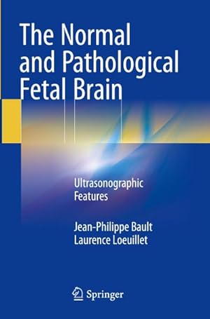 Image du vendeur pour The Normal and Pathological Fetal Brain : Ultrasonographic Features mis en vente par AHA-BUCH GmbH