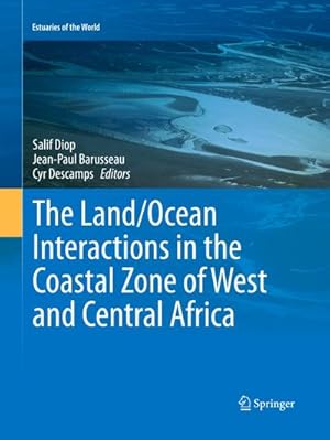 Image du vendeur pour The Land/Ocean Interactions in the Coastal Zone of West and Central Africa mis en vente par AHA-BUCH GmbH