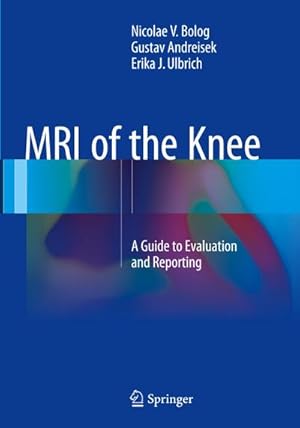 Bild des Verkufers fr MRI of the Knee : A Guide to Evaluation and Reporting zum Verkauf von AHA-BUCH GmbH