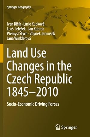 Immagine del venditore per Land Use Changes in the Czech Republic 18452010 : Socio-Economic Driving Forces venduto da AHA-BUCH GmbH