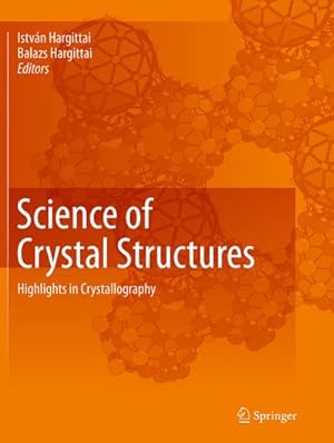 Bild des Verkufers fr Science of Crystal Structures : Highlights in Crystallography zum Verkauf von AHA-BUCH GmbH