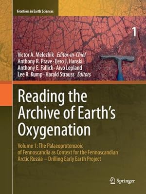 Immagine del venditore per Reading the Archive of Earths Oxygenation : Volume 1: The Palaeoproterozoic of Fennoscandia as Context for the Fennoscandian Arctic Russia - Drilling Early Earth Project venduto da AHA-BUCH GmbH
