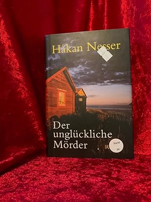 Seller image for Der unglckliche Mrder : Roman. H°akan Nesser. Aus dem Schwed. von Gabriele Haefs for sale by Antiquariat Jochen Mohr -Books and Mohr-