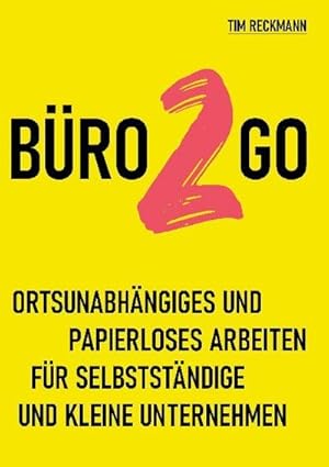 Bild des Verkufers fr Bro2go : Ortsunabhngiges und papierloses Arbeiten fr Selbststndige und kleine Unternehmen zum Verkauf von Smartbuy