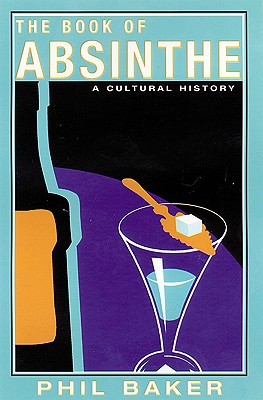 Seller image for The Book of Absinthe: A Cultural History (Paperback or Softback) for sale by BargainBookStores