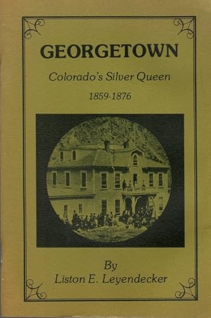 Immagine del venditore per Georgetown: Colorado's Silver Queen: 1859-1876 venduto da Clausen Books, RMABA