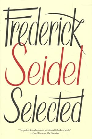 Bild des Verkufers fr Frederick Seidel Selected Poems zum Verkauf von GreatBookPrices