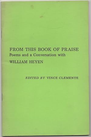Bild des Verkufers fr From This Book of Praise: Poems and a Conversation with William Heyen zum Verkauf von Jeff Hirsch Books, ABAA