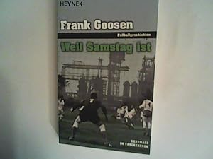 Image du vendeur pour Weil Samstag ist: Fuballgeschichten mis en vente par ANTIQUARIAT FRDEBUCH Inh.Michael Simon