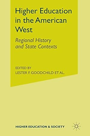 Seller image for Higher Education in the American West: Regional History and State Contexts (Higher Education and Society) by Jonsen, Richard W., Limerick, Patty, Longanecker, David A. [Paperback ] for sale by booksXpress