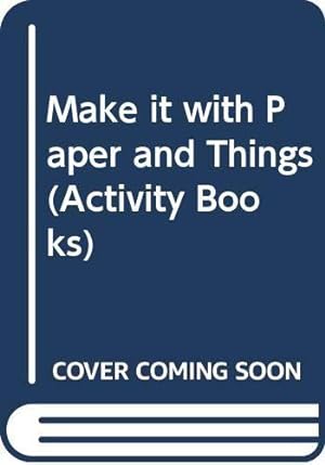Bild des Verkufers fr Make it with Paper and Things (Activity Books) zum Verkauf von WeBuyBooks