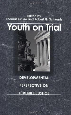 Seller image for Youth on Trial: A Developmental Perspective on Juvenile Justice (John D & C T Macarthur FNDTN Ser Mental Health/DEV MF) for sale by WeBuyBooks